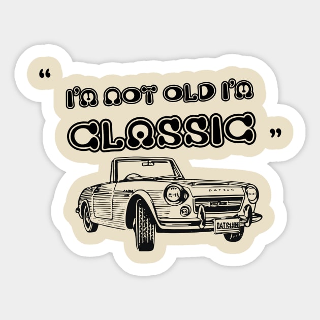 I'm Not Old I'm Classic Funny Car Graphic - Mens & Womens Sticker by Medregxl